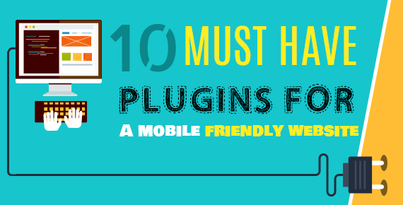 10-Must-have-plugins-for-a-mobile-friendly-website