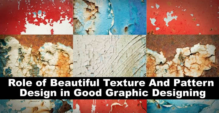Role of Beautiful Texture And Pattern Design In Good Graphic Designing