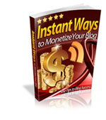 Instant Ways to Monetize Your Blog
