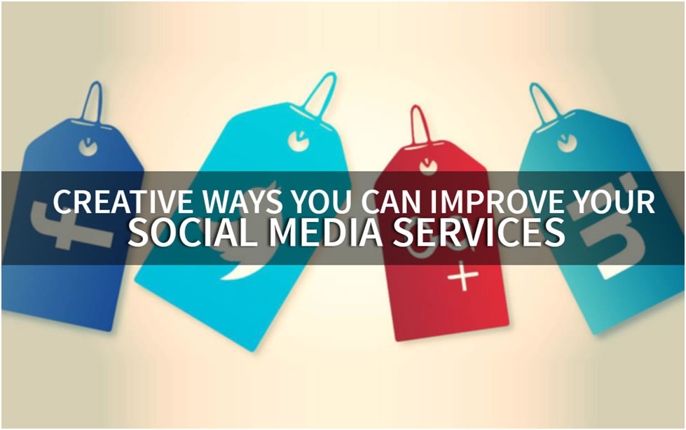 Creative Ways You Can Improve Your Social Media Services