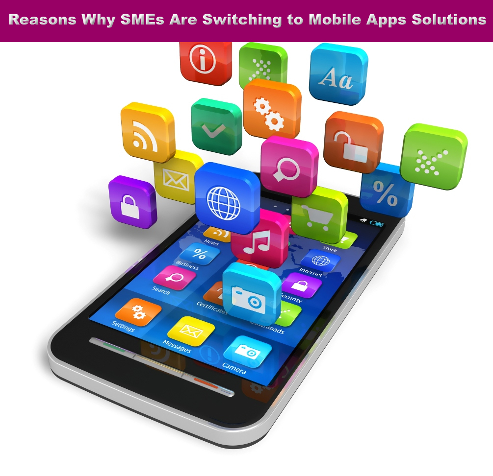 Reasons Why SMEs Are Switching to Mobile Apps Solutions