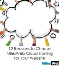 12 Reasons to Choose MilesWeb Cloud Hosting for Your Website
