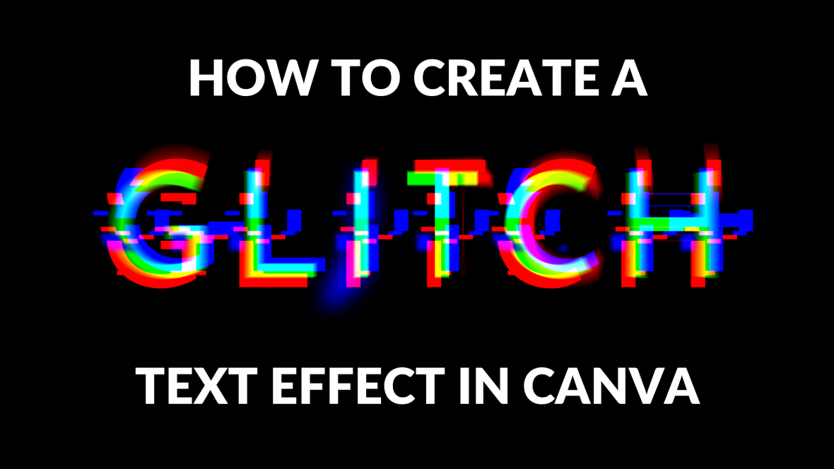 How-to-Create-a-Glitch-Text-Effect-in-Canva-Blog-Banner (1)